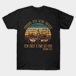 Perhaps You Were Created For Such A Time As This Whisky Mug T-Shirt